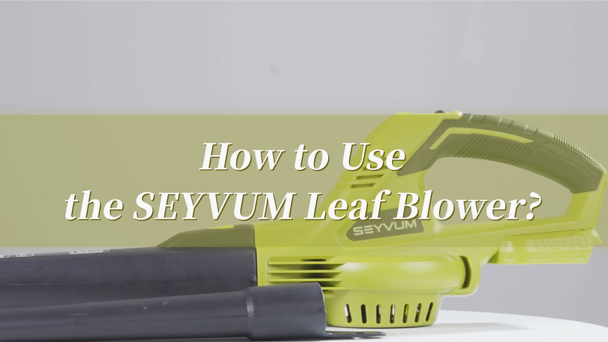 How to use leaf blower 8189? SEYVUM